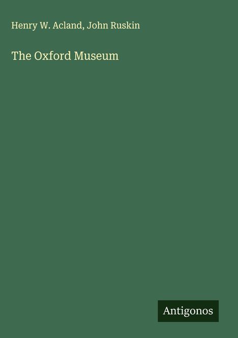 Henry W. Acland: The Oxford Museum, Buch