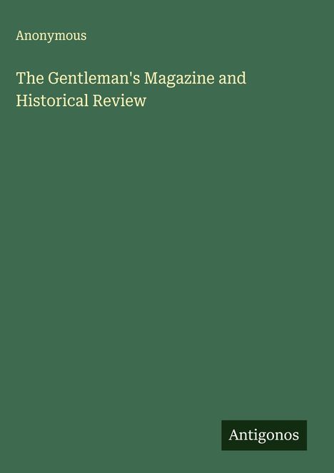 Anonymous: The Gentleman's Magazine and Historical Review, Buch