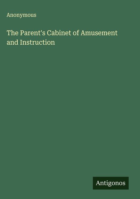 Anonymous: The Parent's Cabinet of Amusement and Instruction, Buch