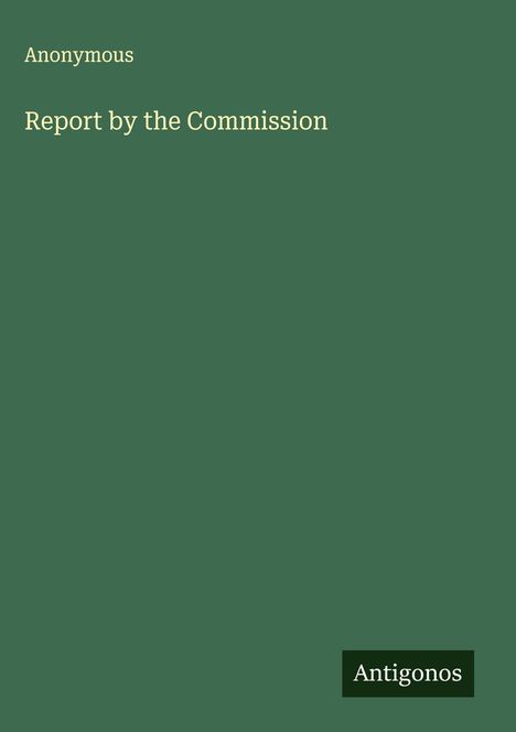 Anonymous: Report by the Commission, Buch