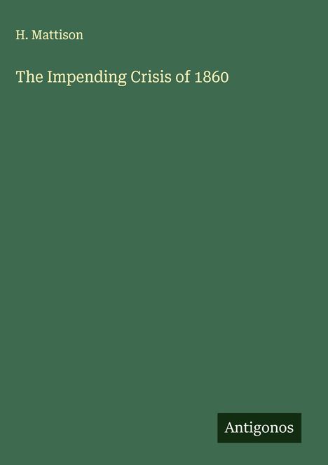 H. Mattison: The Impending Crisis of 1860, Buch