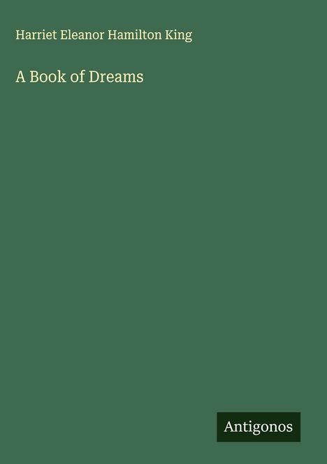 Harriet Eleanor Hamilton King: A Book of Dreams, Buch