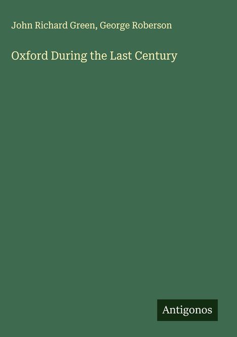 John Richard Green: Oxford During the Last Century, Buch