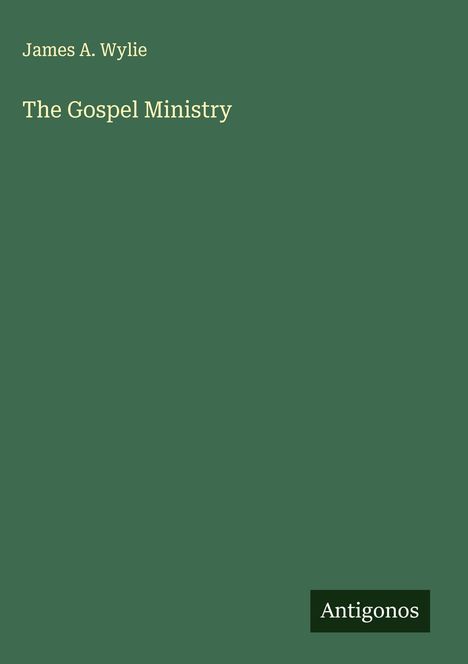 James A. Wylie: The Gospel Ministry, Buch
