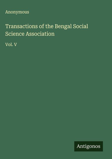 Anonymous: Transactions of the Bengal Social Science Association, Buch