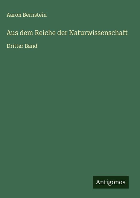 Aaron Bernstein: Aus dem Reiche der Naturwissenschaft, Buch