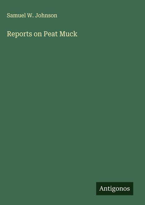 Samuel W. Johnson: Reports on Peat Muck, Buch