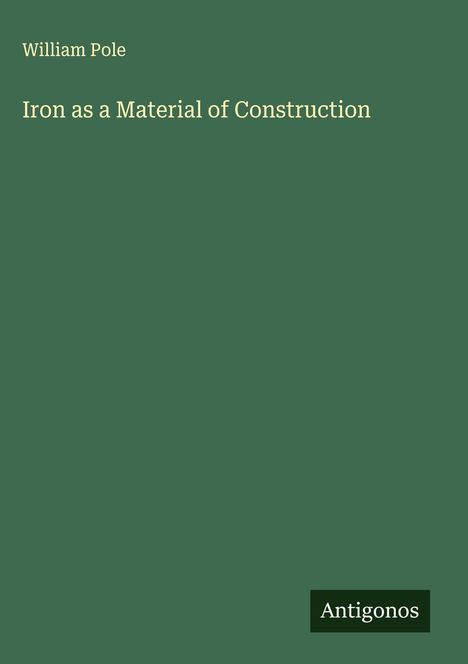 William Pole: Iron as a Material of Construction, Buch