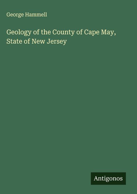George Hammell: Geology of the County of Cape May, State of New Jersey, Buch