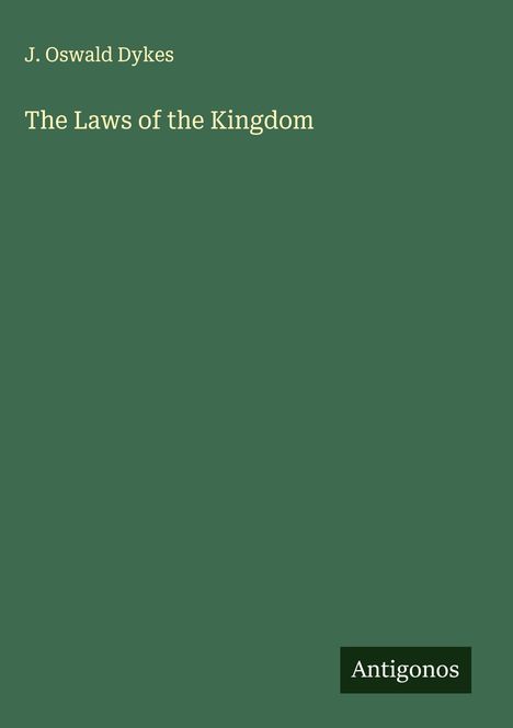 J. Oswald Dykes: The Laws of the Kingdom, Buch