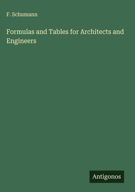 F. Schumann: Formulas and Tables for Architects and Engineers, Buch