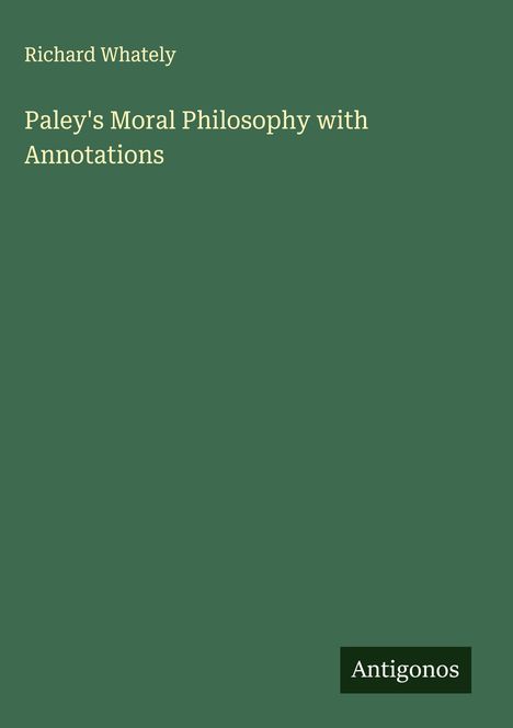 Richard Whately: Paley's Moral Philosophy with Annotations, Buch