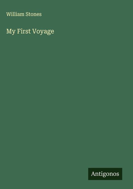 William Stones: My First Voyage, Buch