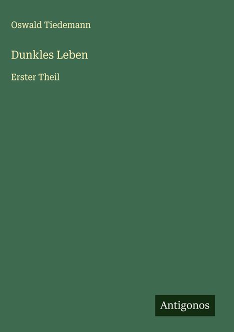 Oswald Tiedemann: Dunkles Leben, Buch
