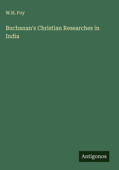 W. H. Foy: Buchanan's Christian Researches in India, Buch