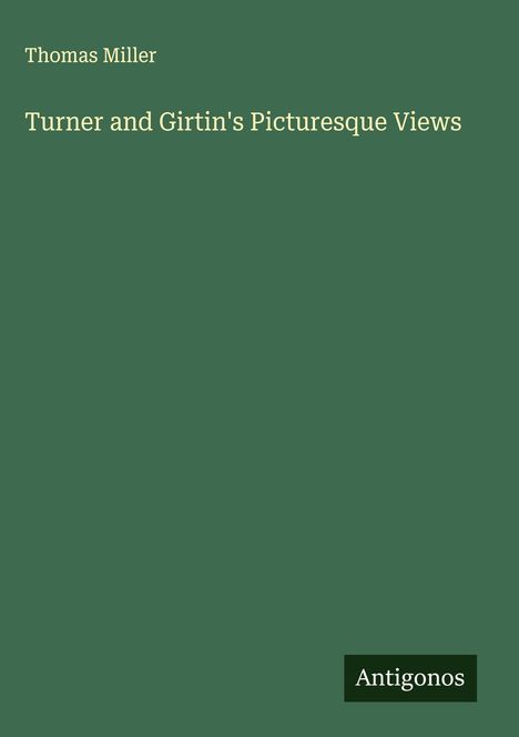 Thomas Miller: Turner and Girtin's Picturesque Views, Buch