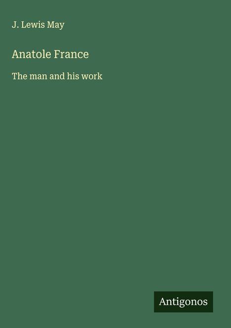 J. Lewis May: Anatole France, Buch