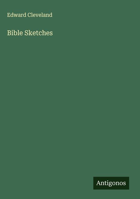 Edward Cleveland: Bible Sketches, Buch