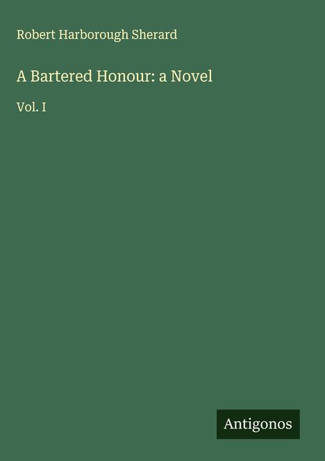 Robert Harborough Sherard: A Bartered Honour: a Novel, Buch