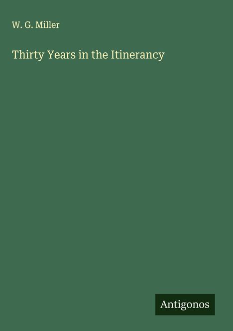 W. G. Miller: Thirty Years in the Itinerancy, Buch