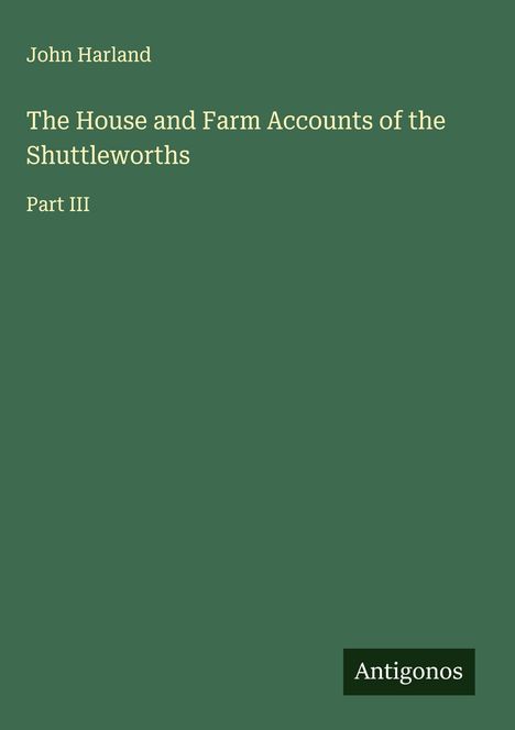 John Harland: The House and Farm Accounts of the Shuttleworths, Buch