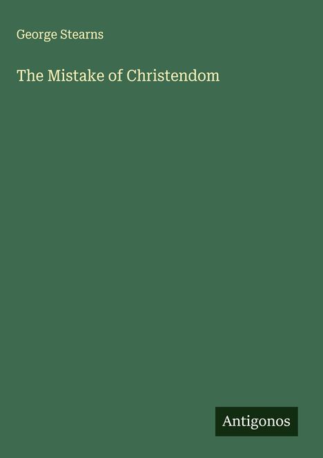George Stearns: The Mistake of Christendom, Buch