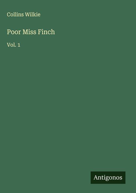 Collins Wilkie: Poor Miss Finch, Buch