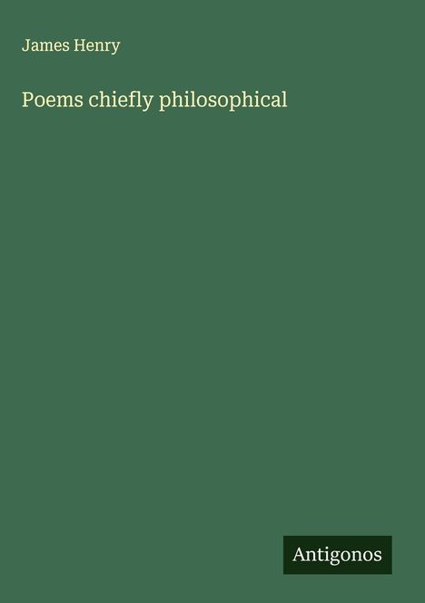 James Henry: Poems chiefly philosophical, Buch