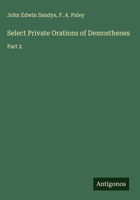 John Edwin Sandys: Select Private Orations of Demosthenes, Buch