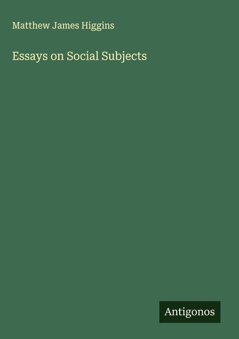 Matthew James Higgins: Essays on Social Subjects, Buch