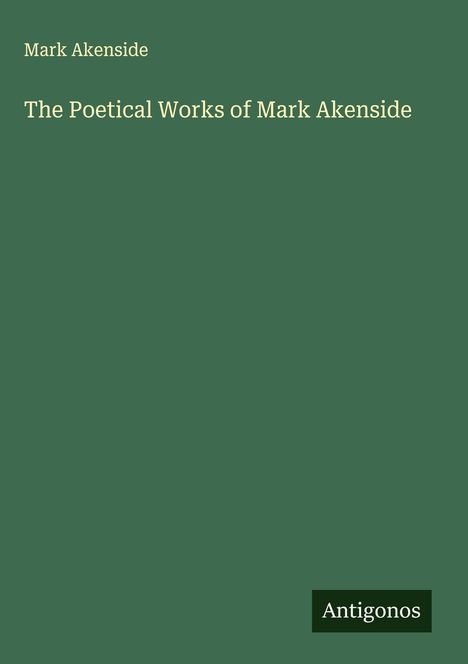 Mark Akenside: The Poetical Works of Mark Akenside, Buch