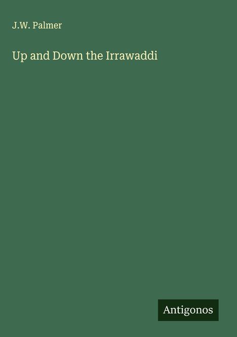 J. W. Palmer: Up and Down the Irrawaddi, Buch