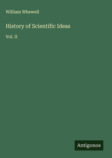 William Whewell: History of Scientific Ideas, Buch