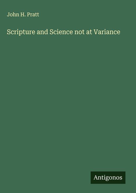 John H. Pratt: Scripture and Science not at Variance, Buch
