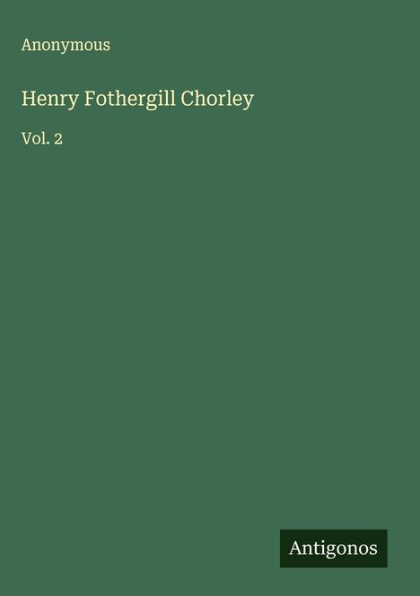 Anonymous: Henry Fothergill Chorley, Buch