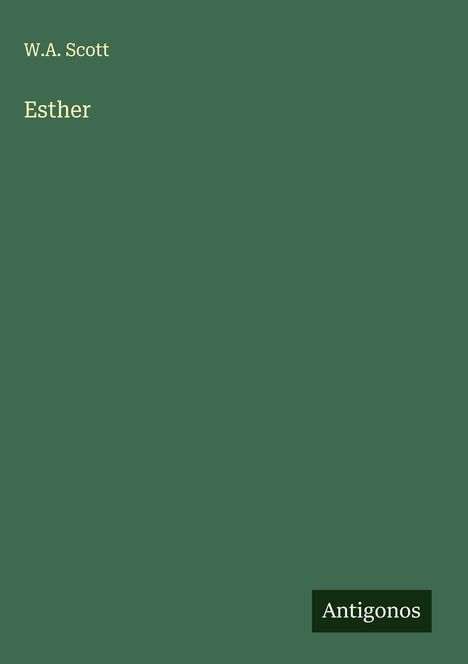 W. A. Scott: Esther, Buch
