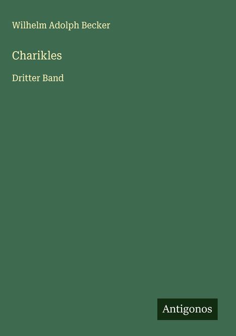 Wilhelm Adolph Becker: Charikles, Buch