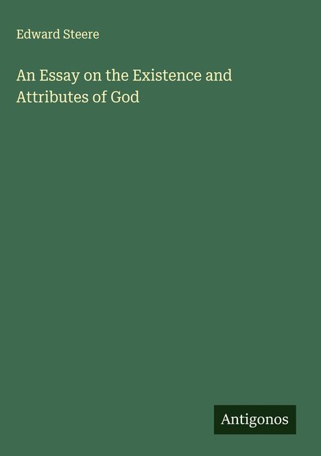 Edward Steere: An Essay on the Existence and Attributes of God, Buch