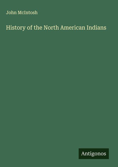 John Mcintosh: History of the North American Indians, Buch
