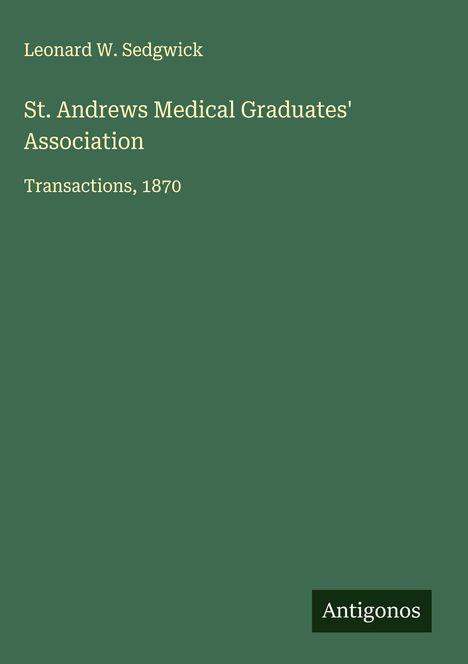 Leonard W. Sedgwick: St. Andrews Medical Graduates' Association, Buch
