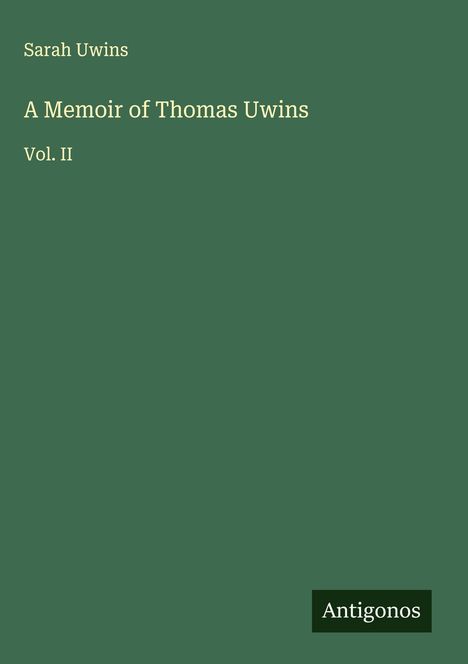 Sarah Uwins: A Memoir of Thomas Uwins, Buch