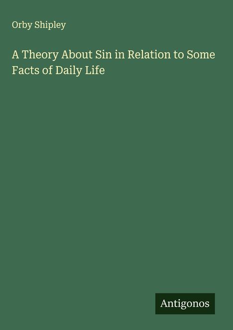 Orby Shipley: A Theory About Sin in Relation to Some Facts of Daily Life, Buch