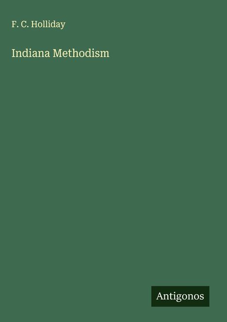 F. C. Holliday: Indiana Methodism, Buch