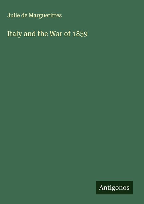 Julie De Marguerittes: Italy and the War of 1859, Buch