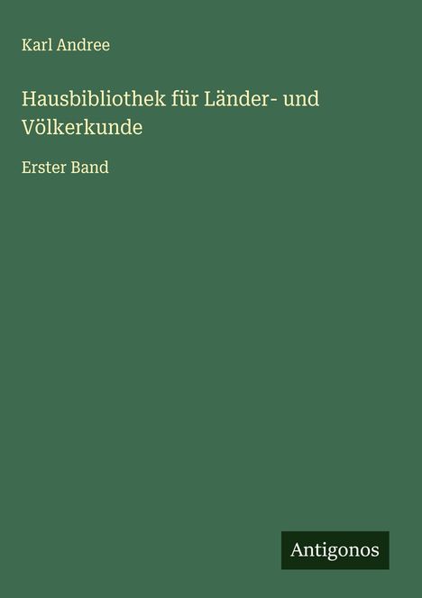 Karl Andree: Hausbibliothek für Länder- und Völkerkunde, Buch