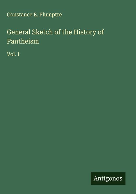 Constance E. Plumptre: General Sketch of the History of Pantheism, Buch