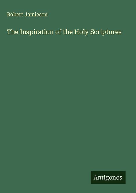 Robert Jamieson: The Inspiration of the Holy Scriptures, Buch