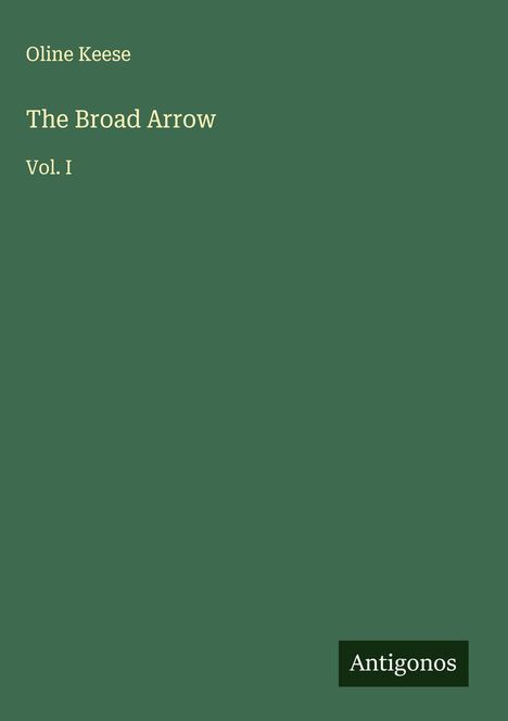 Oline Keese: The Broad Arrow, Buch