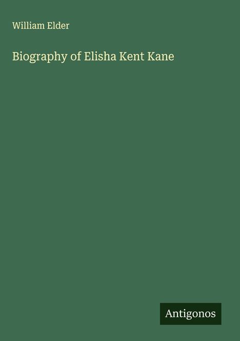 William Elder: Biography of Elisha Kent Kane, Buch
