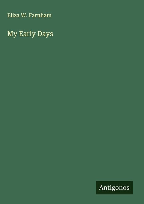 Eliza W. Farnham: My Early Days, Buch